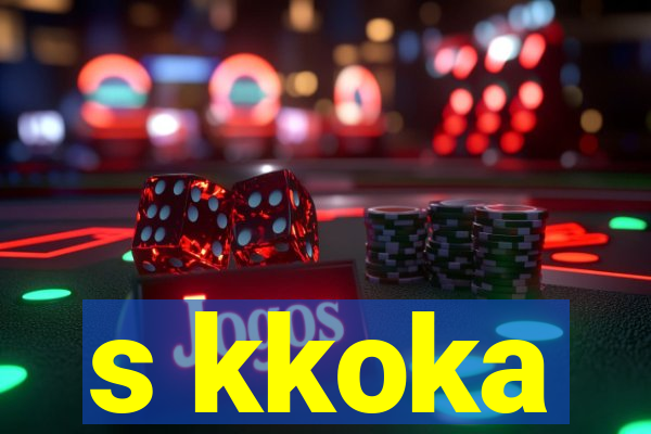s kkoka